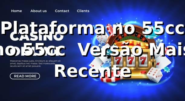 Plataforma no 55cc no 55cc – Versão Mais Recente